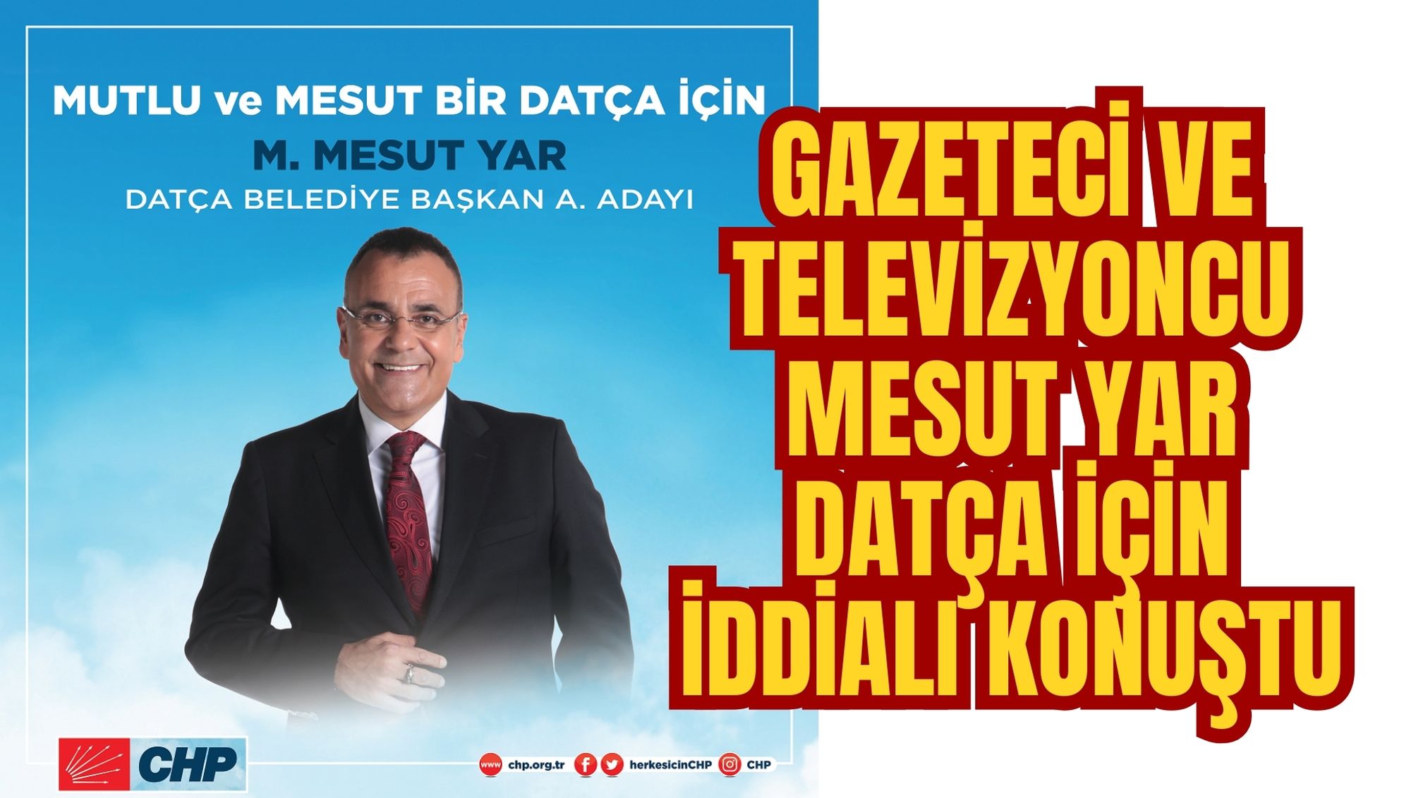 GAZETECİ VE TELEVİZYONCU MESUT YAR DATÇA İÇİN İDDİALI KONUŞTU