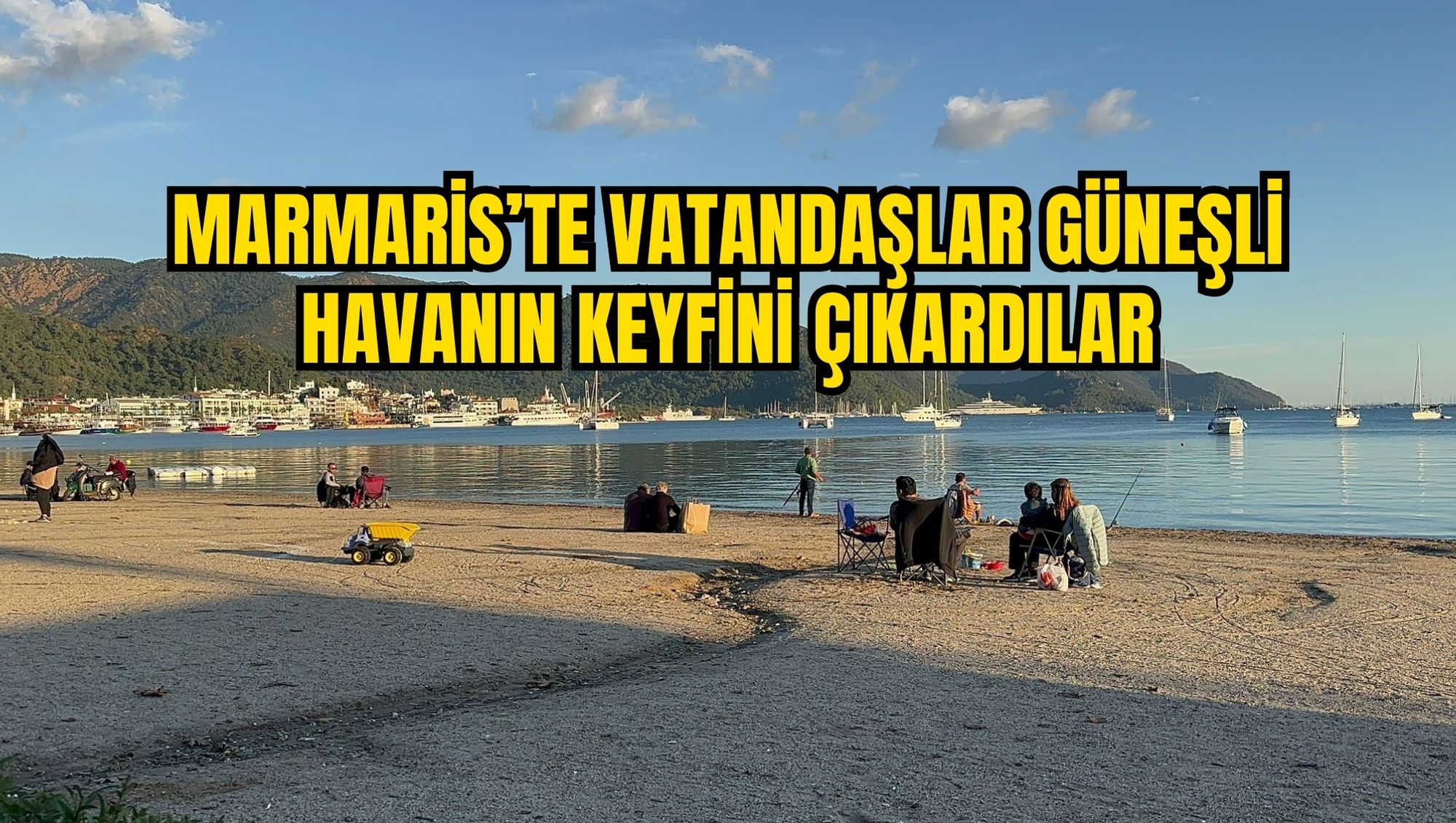 MARMARİS’TE VATANDAŞLAR GÜNEŞLİ HAVANIN KEYFİNİ ÇIKARDI