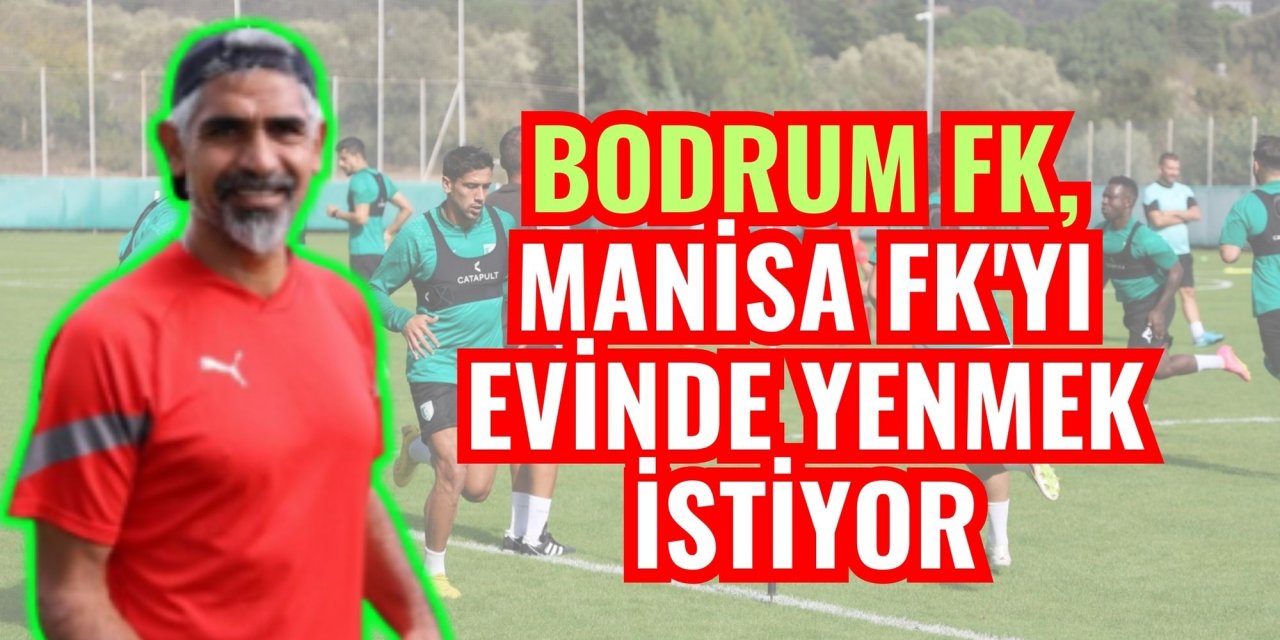 Bodrum FK, Manisa FK'yı evinde yenmek istiyor