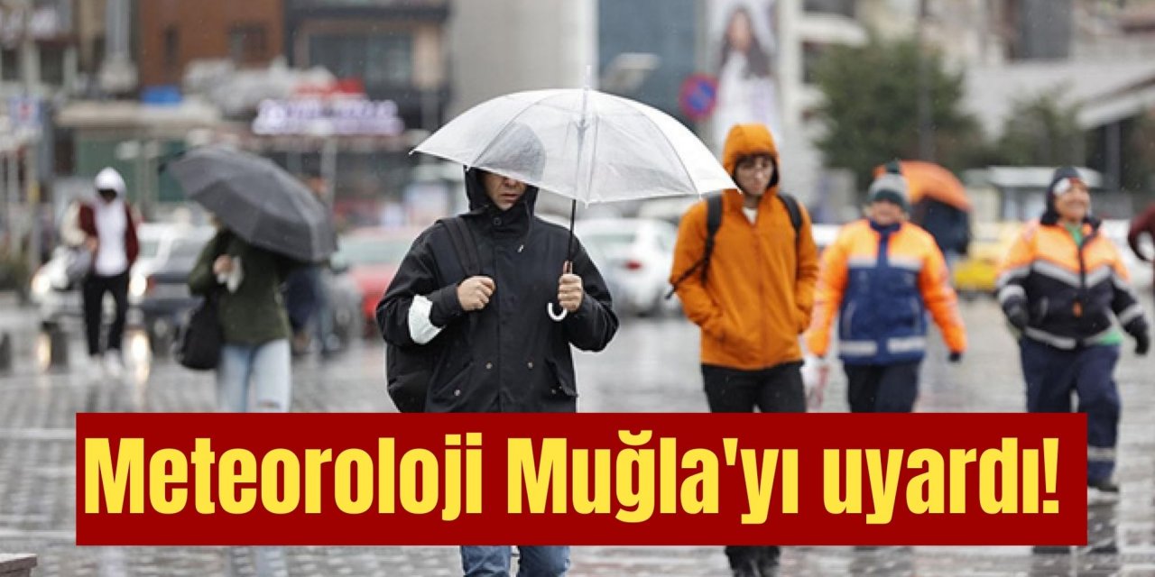 Meteoroloji Muğla'yı uyardı! Türkiye yeni bir yağışlı sistemin etkisine girecek