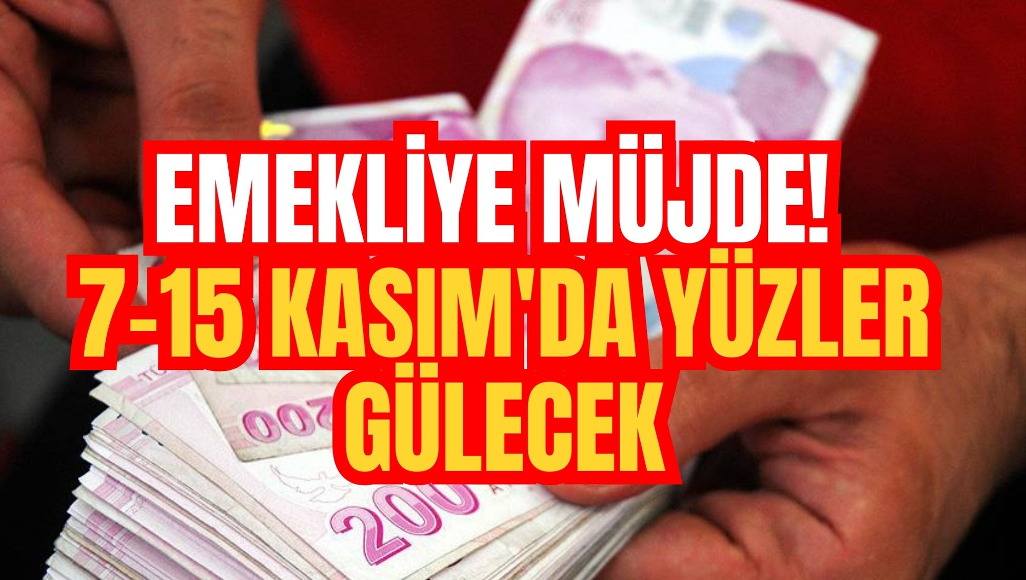 EMEKLİYE MÜJDE! 7-15 KASIM'DA YÜZLER GÜLECEK