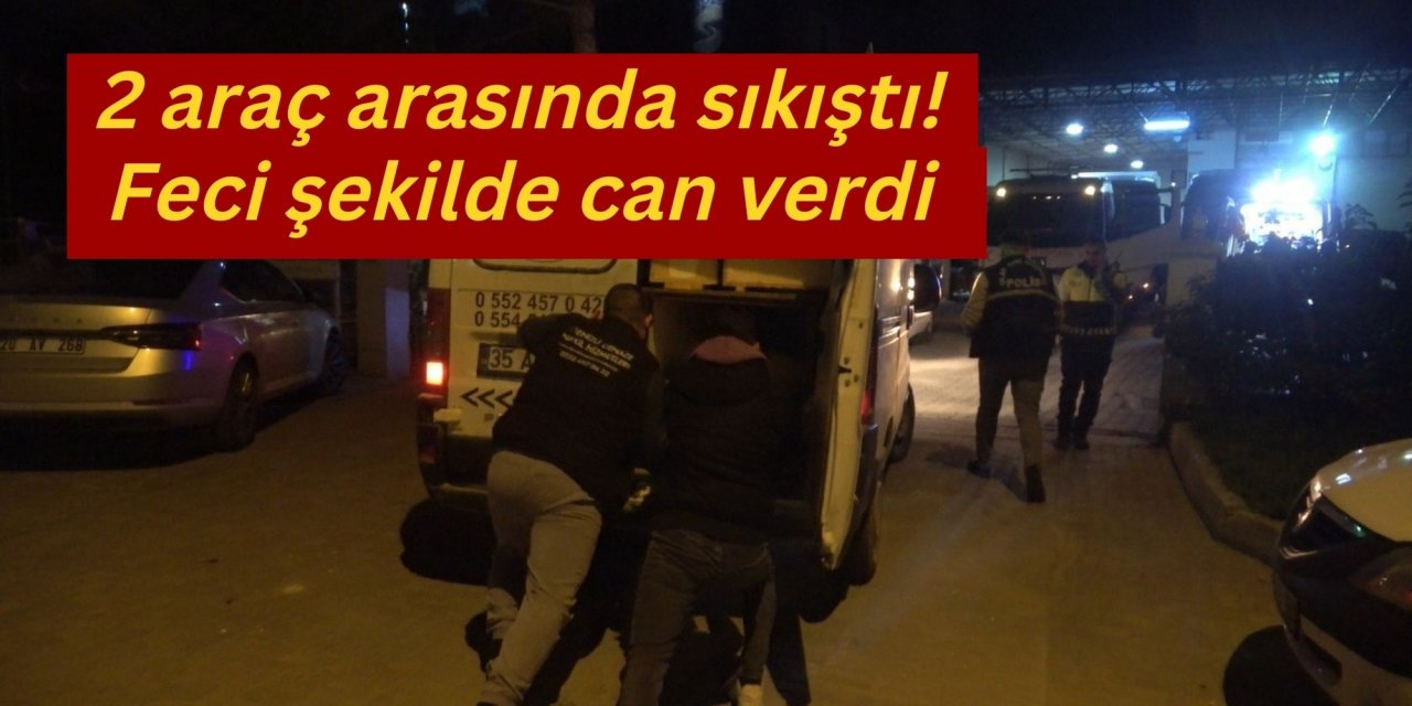 2 araç arasında sıkıştı! Feci şekilde can verdi