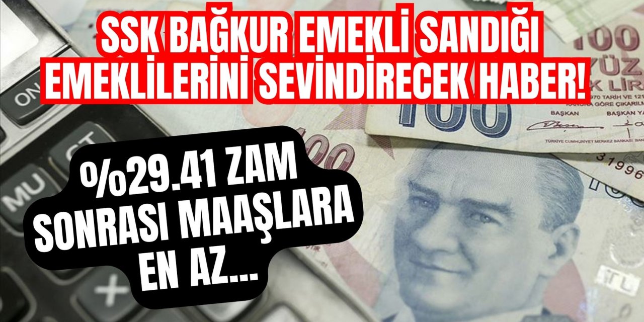 SSK BAĞKUR Emekli Sandığı emeklilerini sevindirecek haber! %29.41 zam sonrası maaşlara en az...