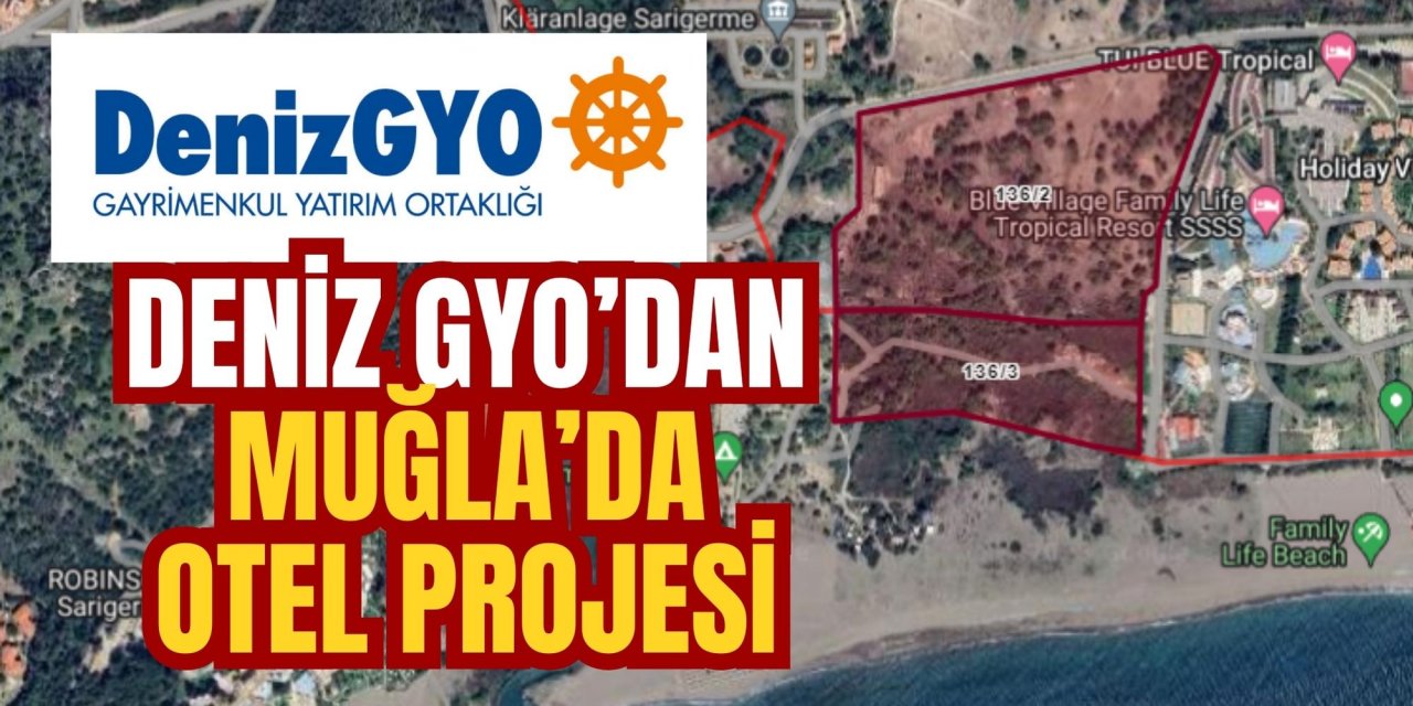 DENİZ GYO’DAN MUĞLA’DA OTEL PROJESİ