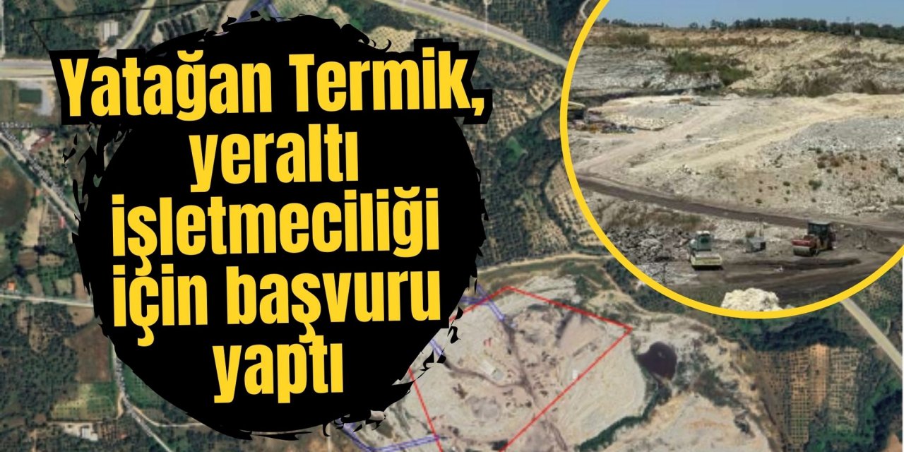 Yatağan Termik, yeraltı işletmeciliği için başvuru yaptı