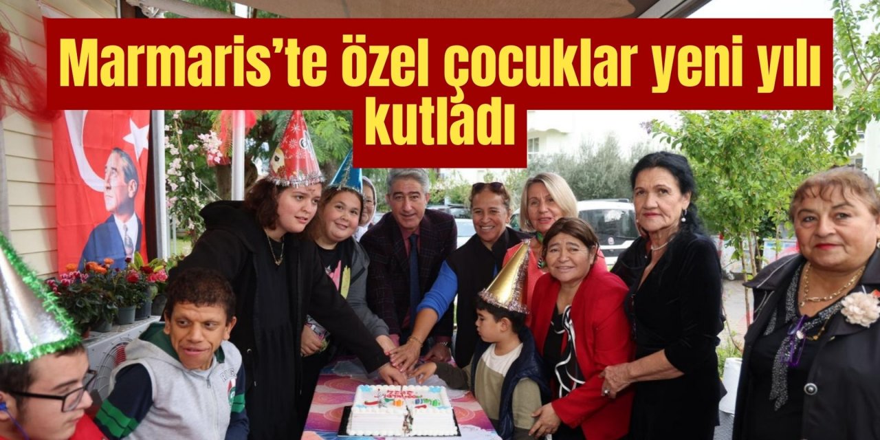 Marmaris’te özel çocuklar yeni yılı kutladı