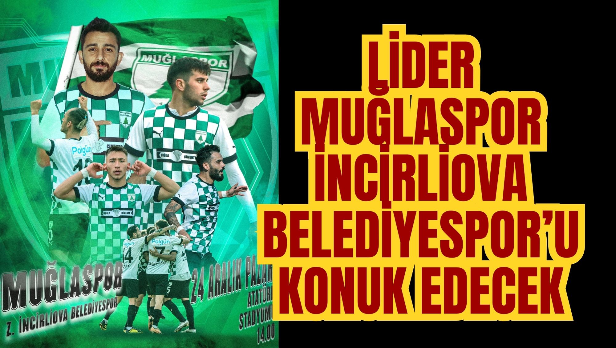 LİDER MUĞLASPOR İNCİRLİOVA BELEDİYESPOR’U KONUK EDECEK