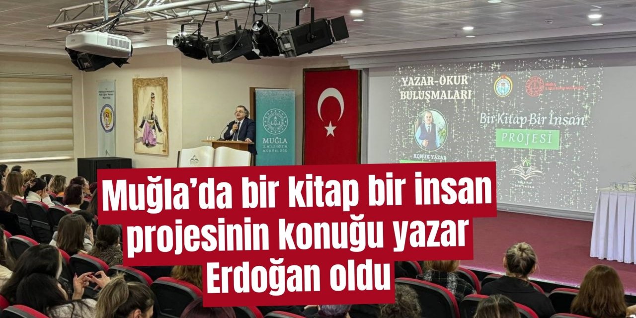 Muğla’da bir kitap bir insan projesinin konuğu yazar Erdoğan oldu