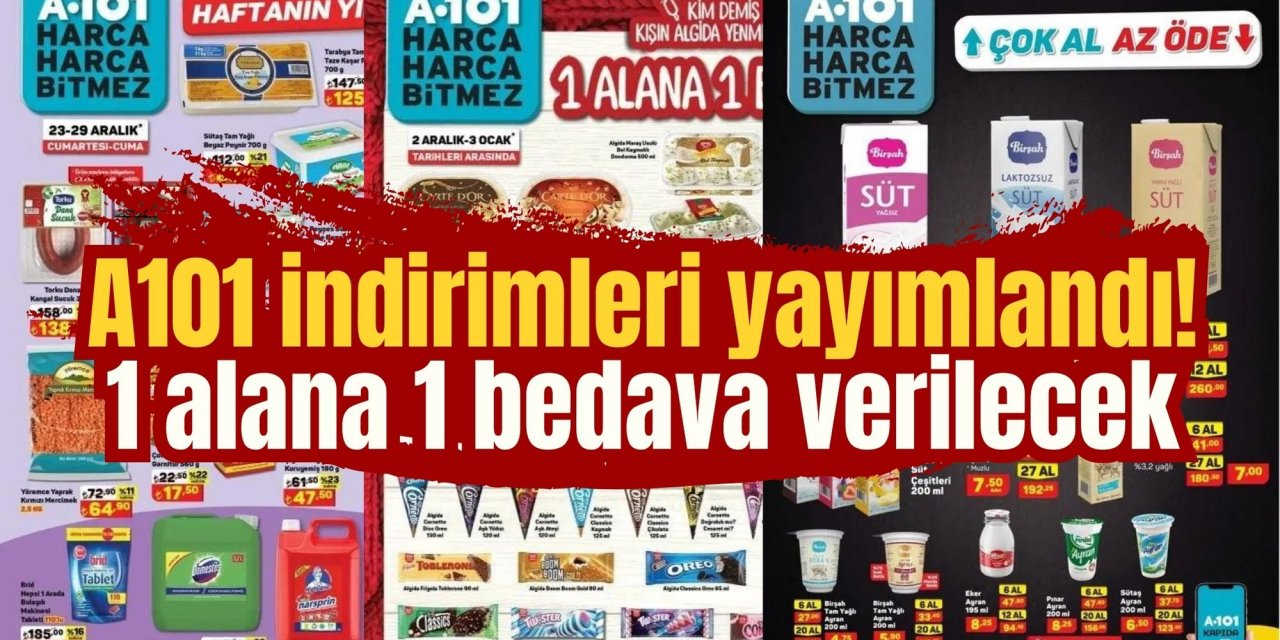A101 indirimleri yayımlandı! 1 alana 1 bedava verilecek