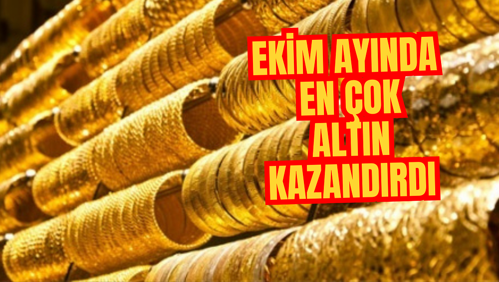 Ekim ayında en çok altın kazandırdı