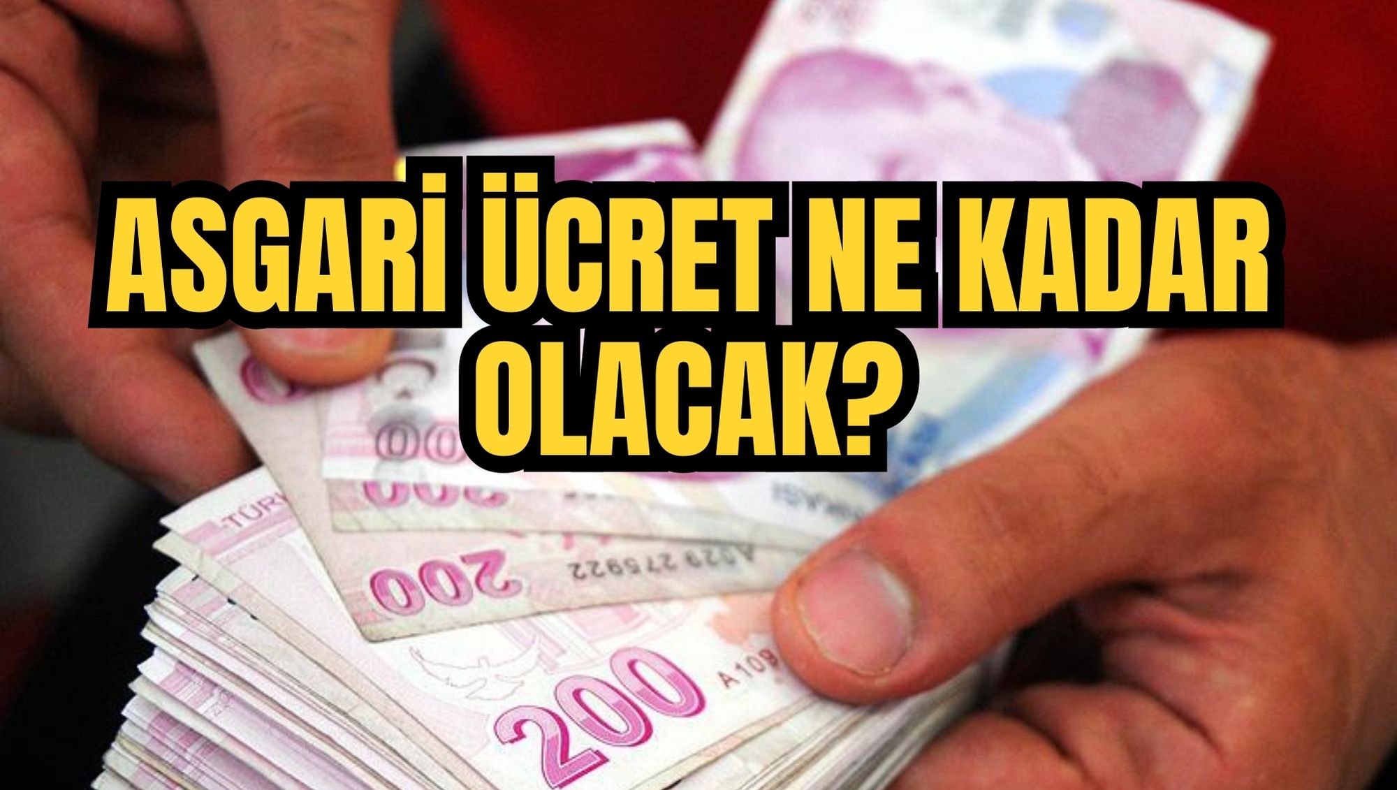 ASGARİ ÜCRET NE KADAR OLACAK?