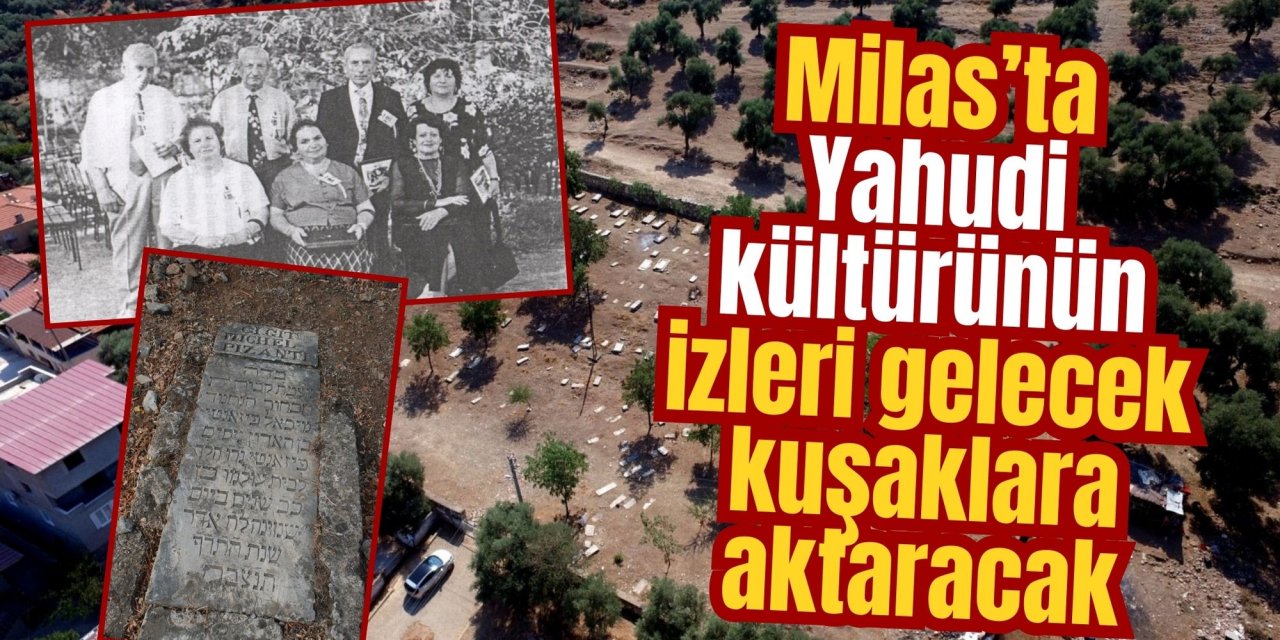 Milas’ta Yahudi kültürünün izleri gelecek kuşaklara aktaracak
