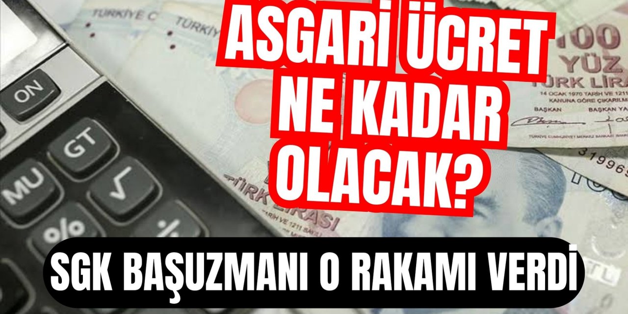 Asgari ücret ne kadar olacak? SGK Başuzmanı o rakamı verdi