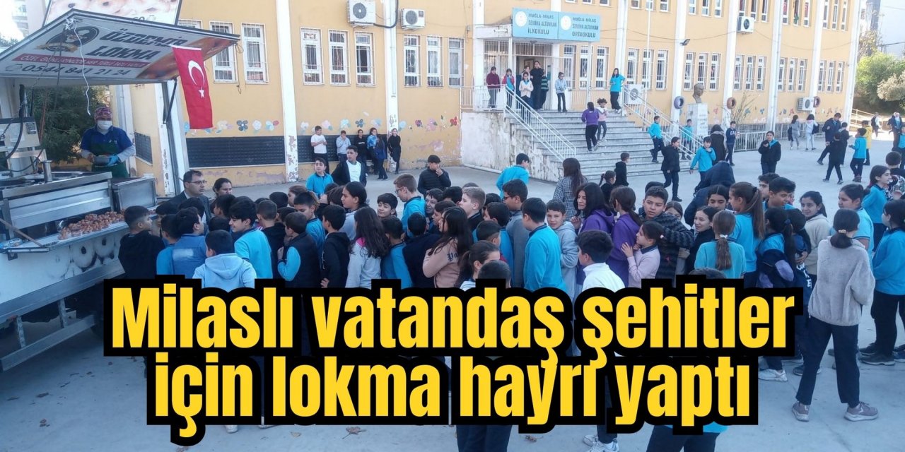 Milaslı vatandaş şehitler için lokma hayrı yaptı