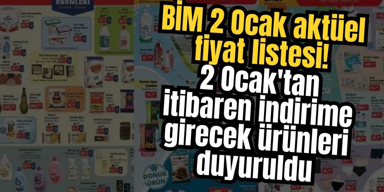 BİM 2 Ocak aktüel fiyat listesi! 2 Ocak'tan itibaren indirime girecek ürünleri duyuruldu