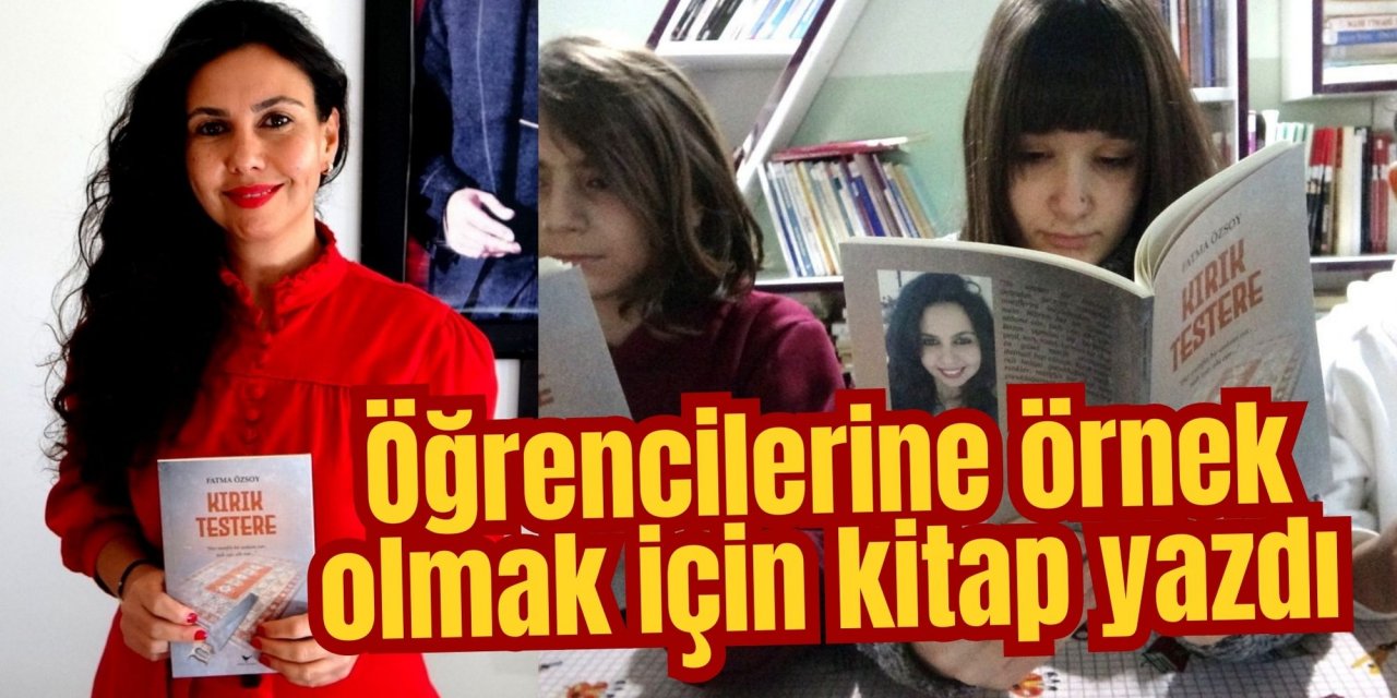 Öğrencilerine örnek olmak için kitap yazdı