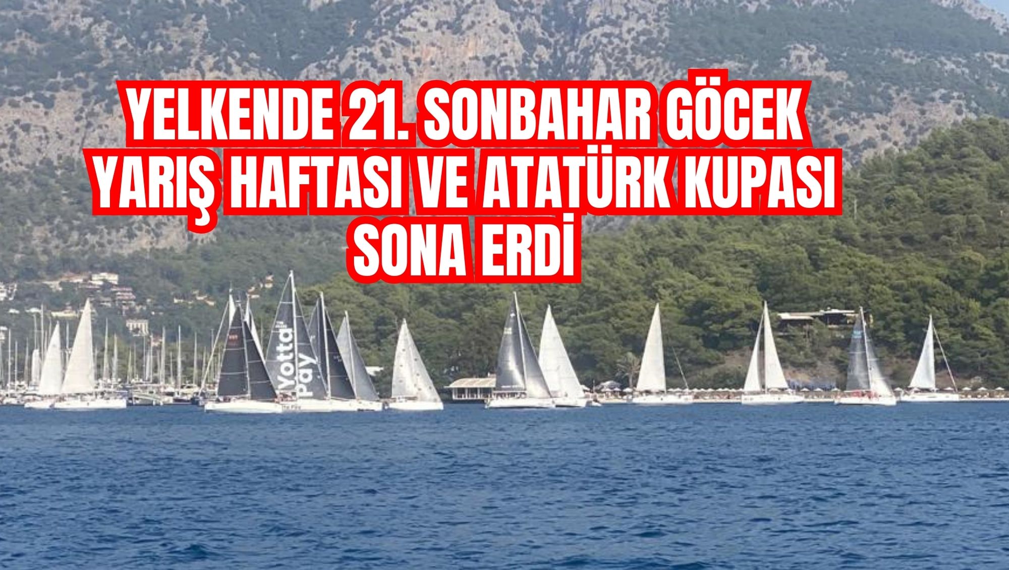 Yelkende 21. Sonbahar Göcek Yarış Haftası ve Atatürk Kupası sona erdi