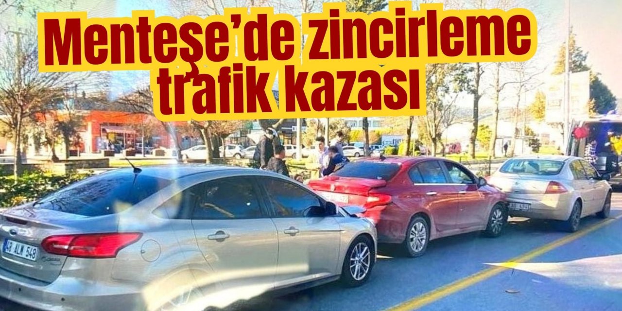 Menteşe’de zincirleme trafik kazası