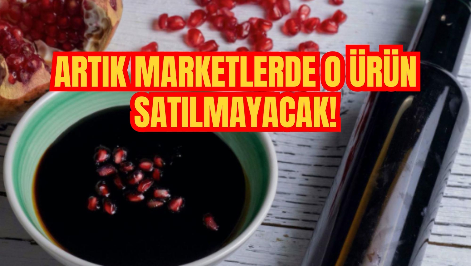 ARTIK MARKETLERDE O ÜRÜN SATILMAYACAK!