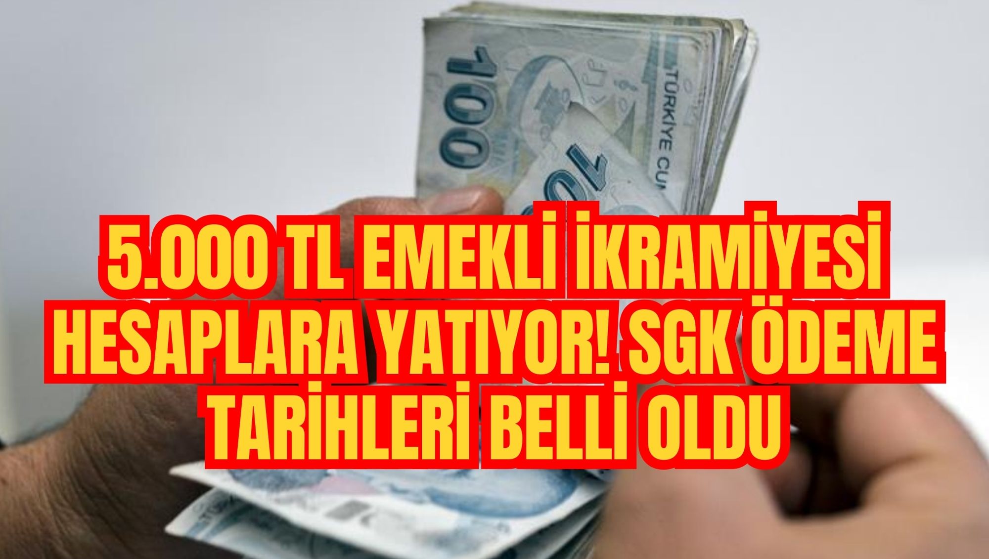 5.000 TL EMEKLİ İKRAMİYESİ HESAPLARA YATIYOR! SGK ÖDEME TARİHLERİ BELLİ OLDU