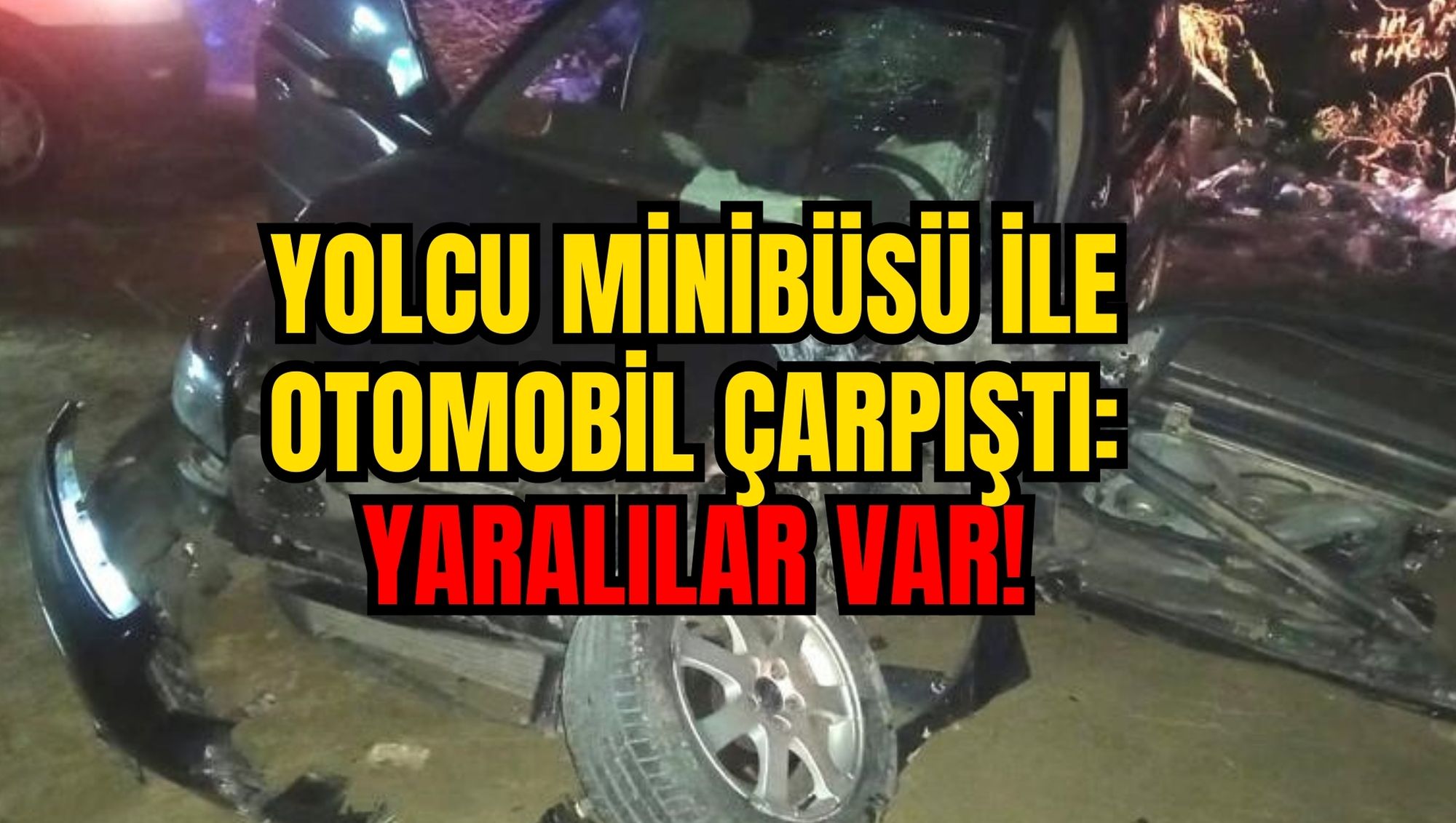 Yolcu minibüsü ile otomobil çarpıştı:  Yaralılar var!