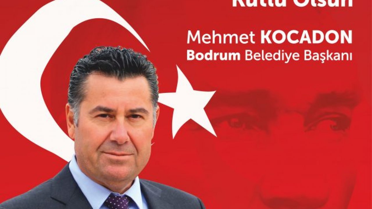 Bodrum Belediye Başkanı Mehmet Kocadon 29 Ekim Cumhuriyet Bayramını Kutladı