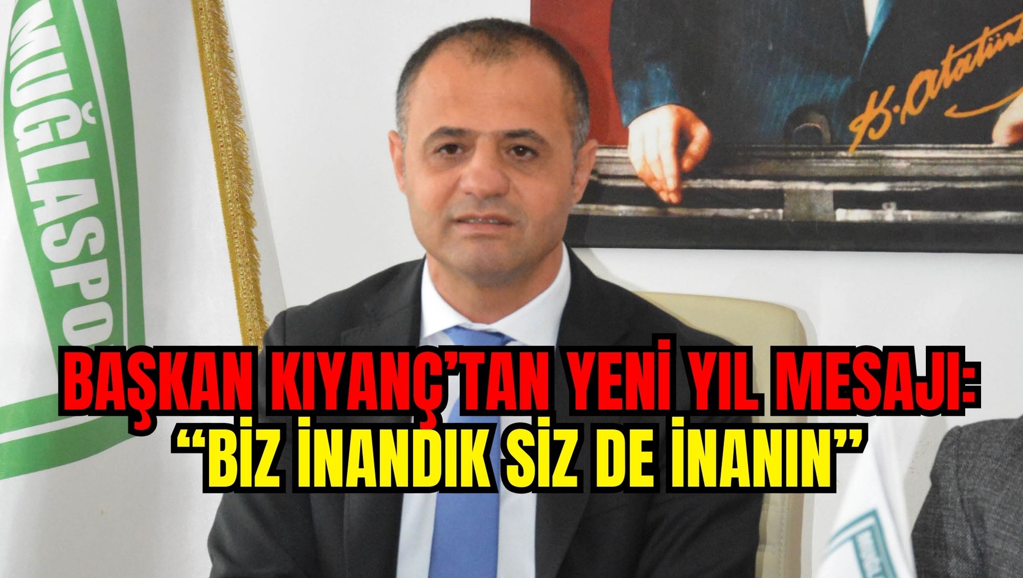 Başkan Kıyanç’tan Yeni Yıl Mesajı: “Biz İnandık Siz De İnanın”