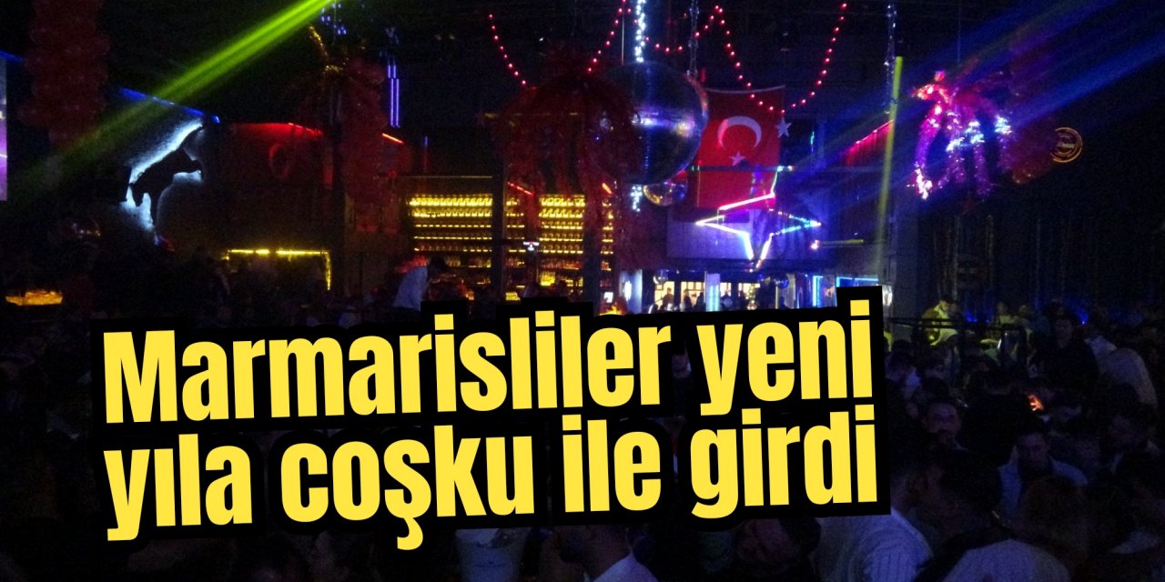 Marmarisliler yeni yıla coşku ile girdi