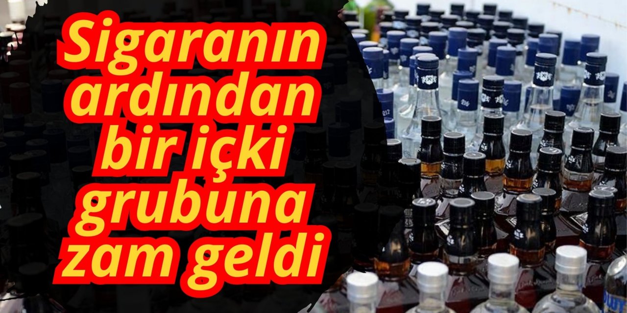 Sigaranın ardından bir içki grubuna zam geldi