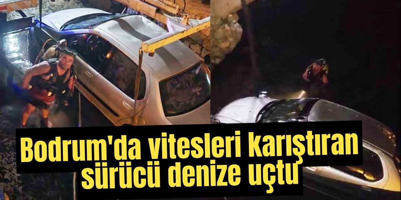 Bodrum'da vitesleri karıştıran sürücü denize uçtu