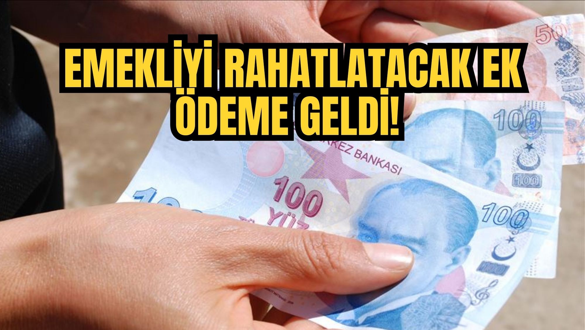 EMEKLİYİ RAHATLATACAK EK ÖDEME GELDİ!