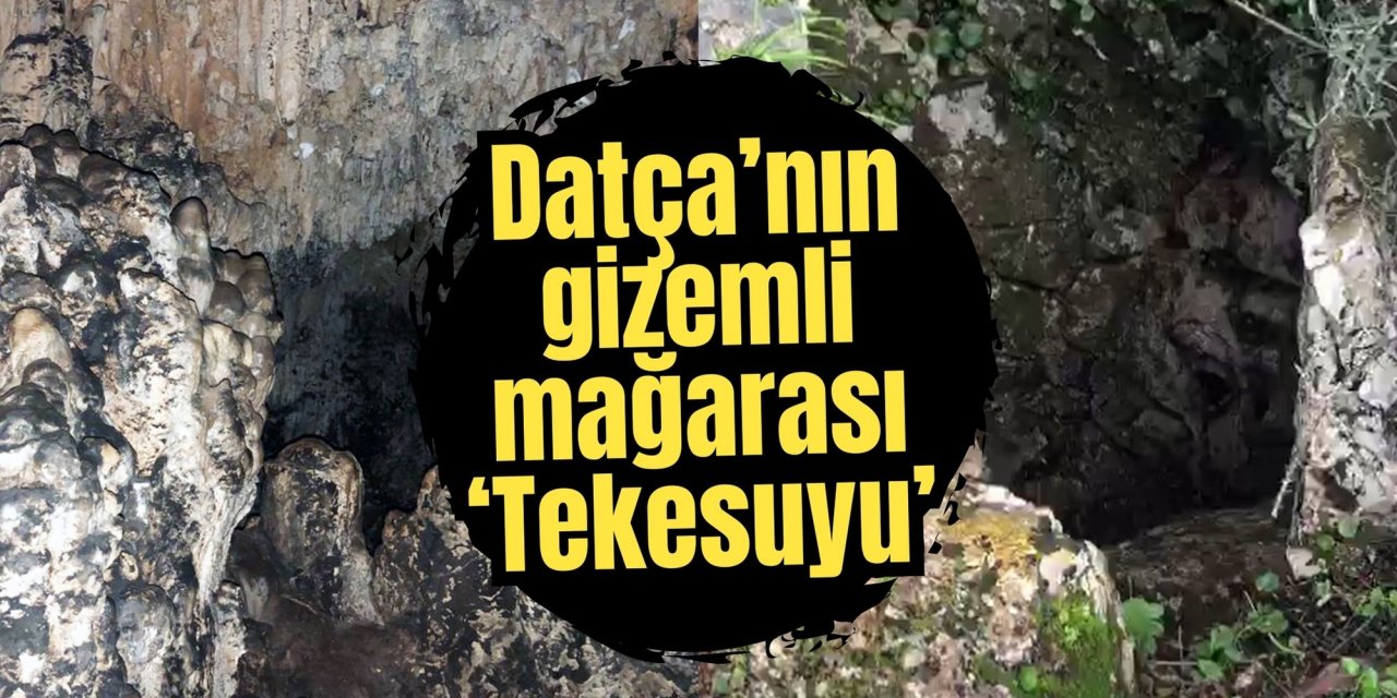Datça’nın gizemli mağarası ‘Tekesuyu’