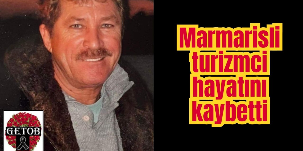 Marmarisli turizmci hayatını kaybetti