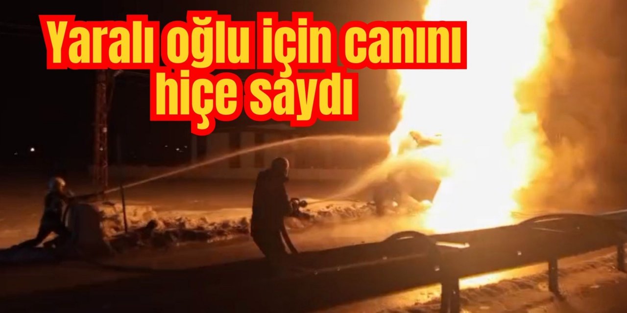 Yaralı oğlu için canını hiçe saydı