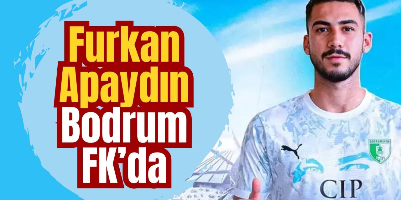 Furkan Apaydın Bodrum FK’da