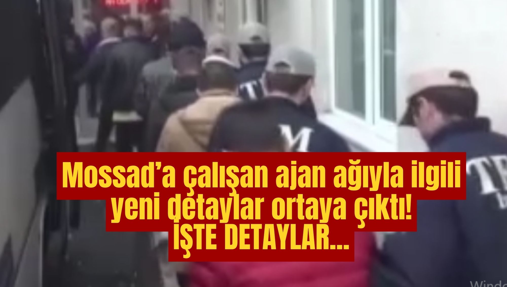 Mossad’a çalışan ajan ağıyla ilgili yeni detaylar ortaya çıktı