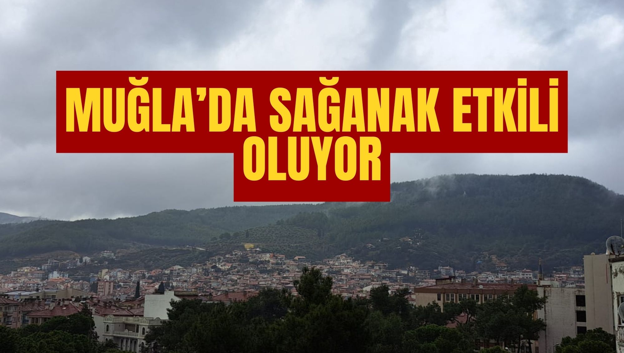 Muğla’da Sağanak Etkili Oluyor