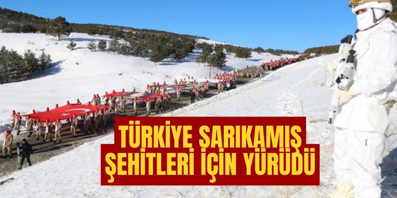 Türkiye Sarıkamış şehitleri için yürüdü