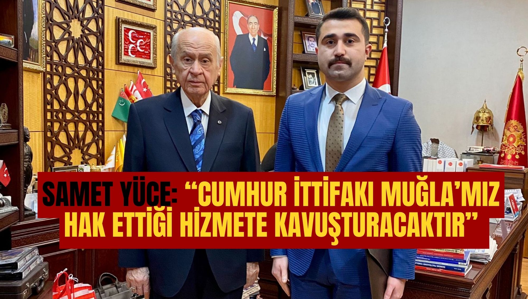 Samet Yüce: “Cumhur İttifakı Muğla’mız Hak Ettiği Hizmete Kavuşturacaktır”
