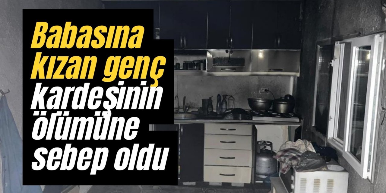 Babasına kızan genç kardeşinin ölümüne sebep oldu