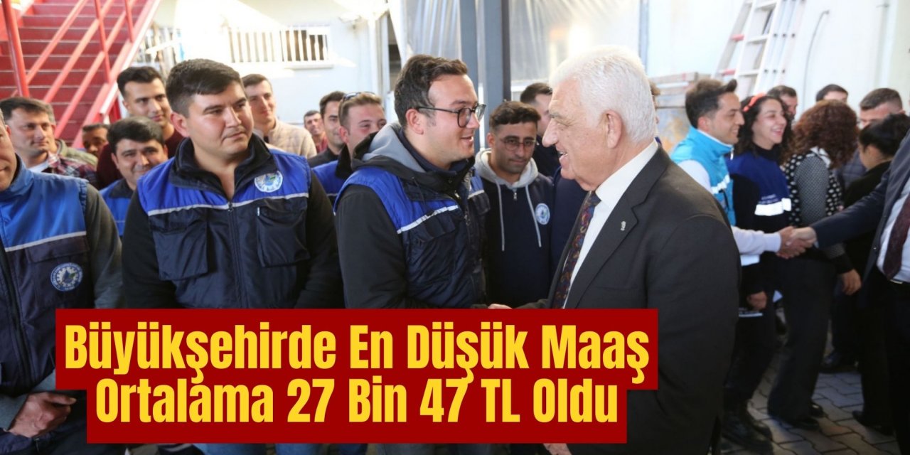 Büyükşehirde En Düşük Maaş Ortalama 27 Bin 47 TL Oldu