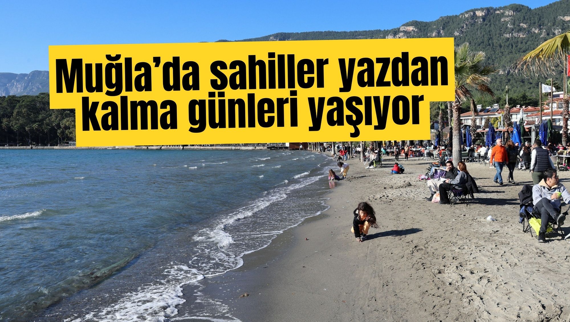 Muğla’da sahiller yazdan kalma günleri yaşıyor