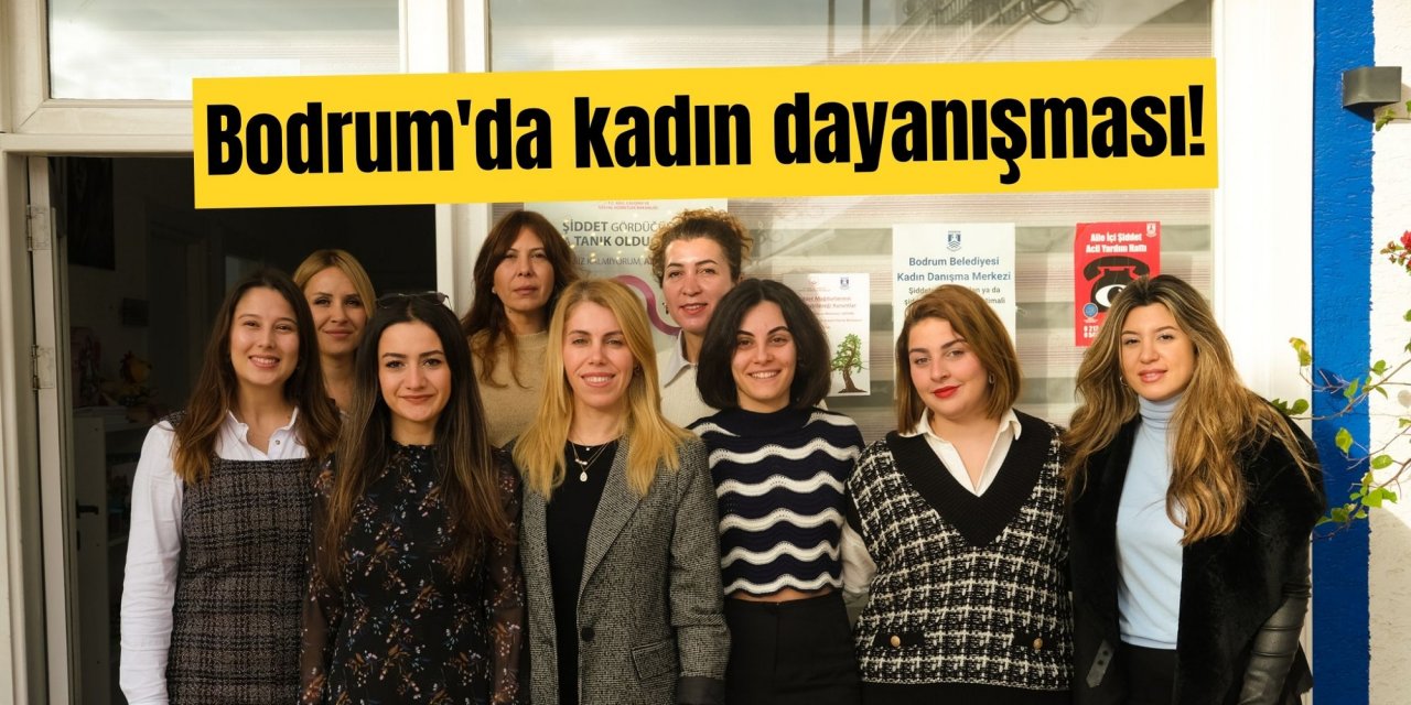 Bodrum'da kadın dayanışması!