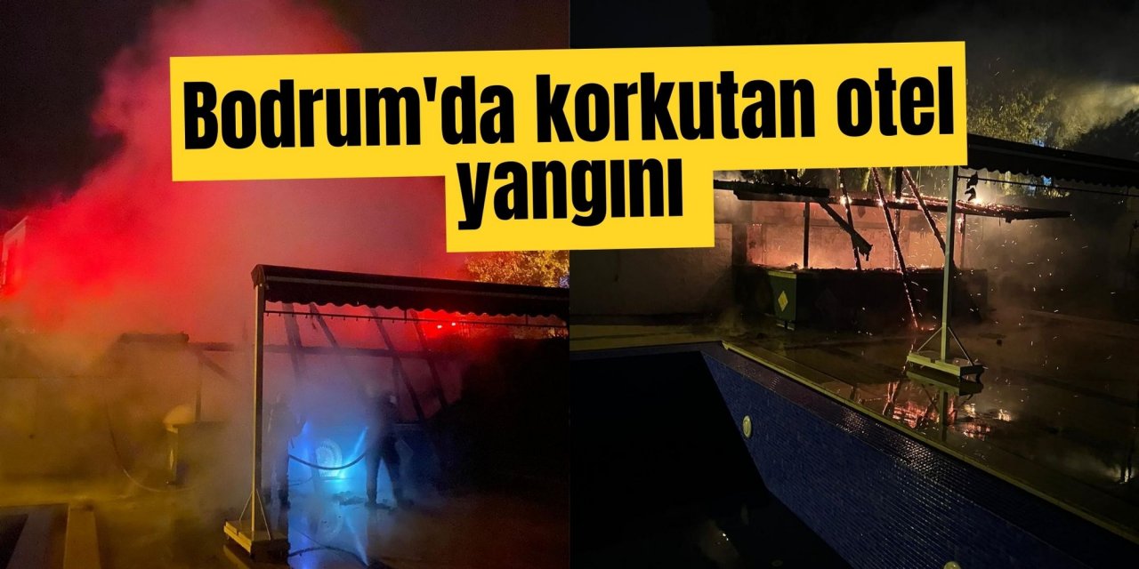Bodrum'da korkutan otel yangını