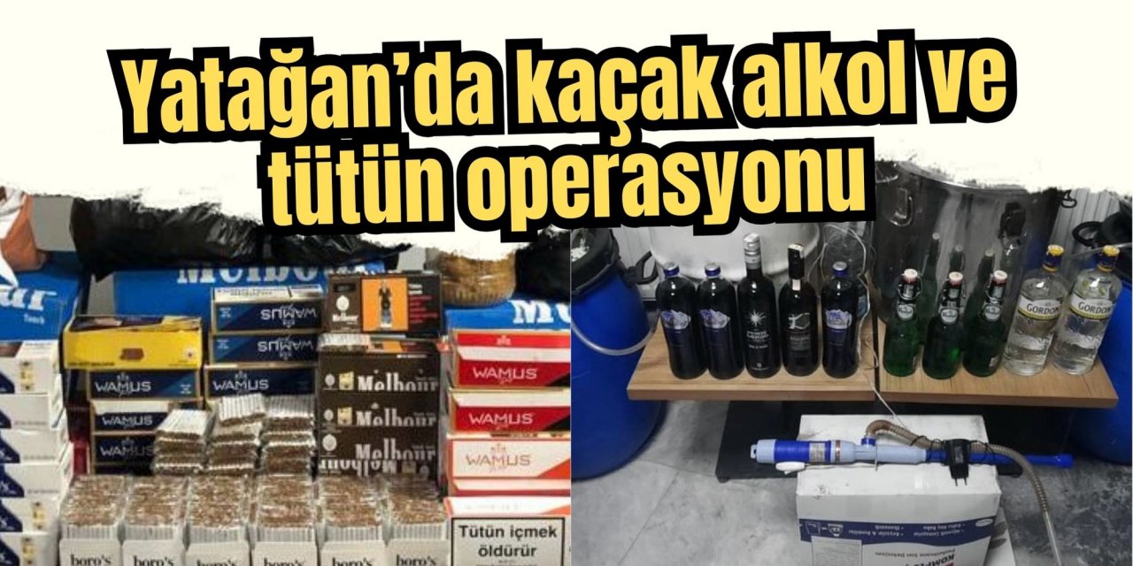 Yatağan’da kaçak alkol ve tütün operasyonu