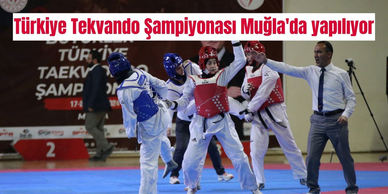 Türkiye Tekvando Şampiyonası Muğla'da yapılıyor