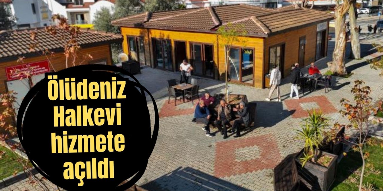 Ölüdeniz Halkevi hizmete açıldı