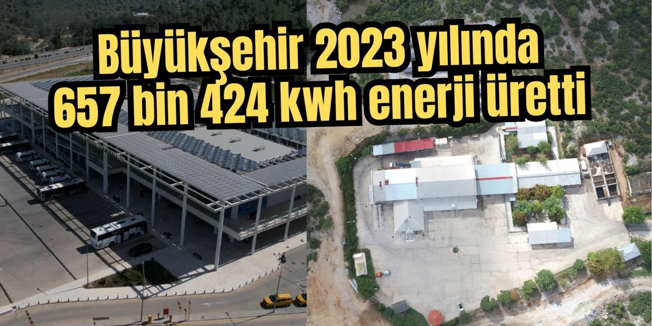 Büyükşehir 2023 yılında 657 bin 424 kwh enerji üretti