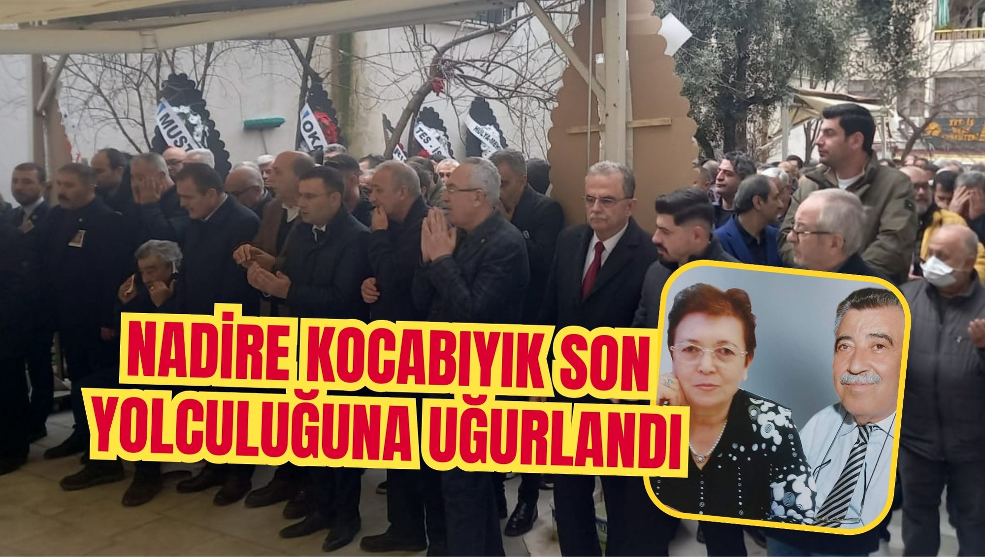 Nadire Kocabıyık Yatağan'da son yolculuğuna uğurlandı