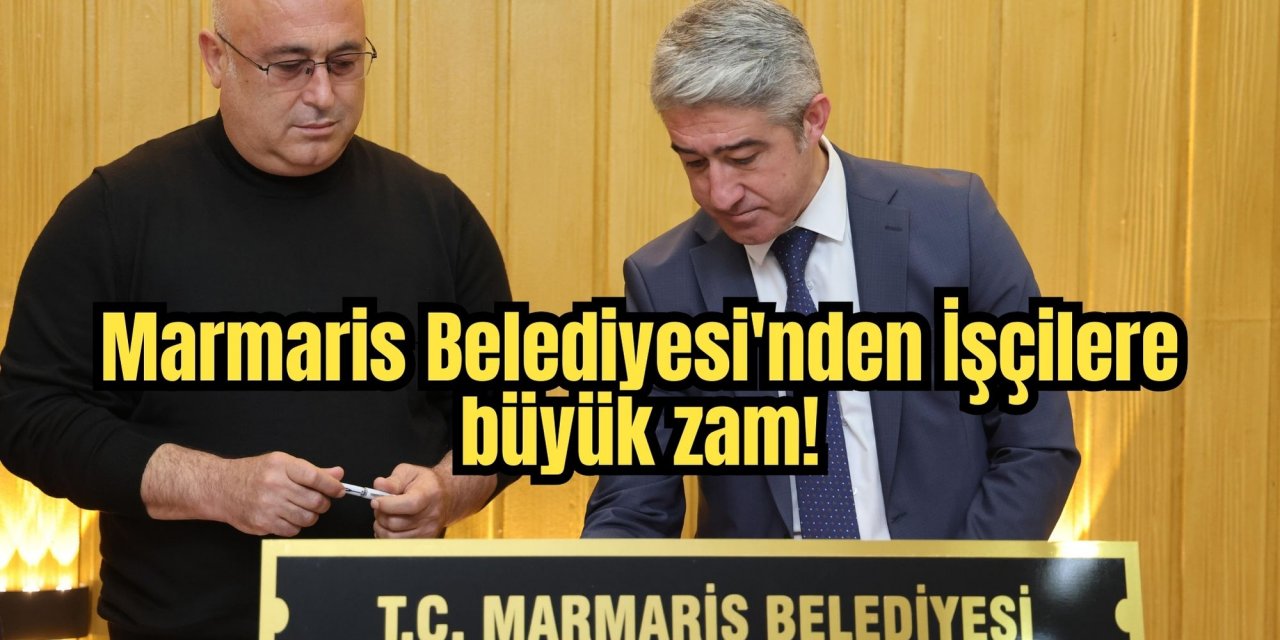 Marmaris Belediyesi'nden İşçilere büyük zam!